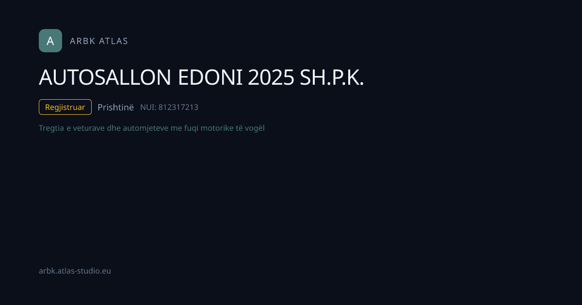 AUTOSALLON EDONI 2025 SH.P.K. | NUI 812317213 | Kosovo Business | ARBK ...