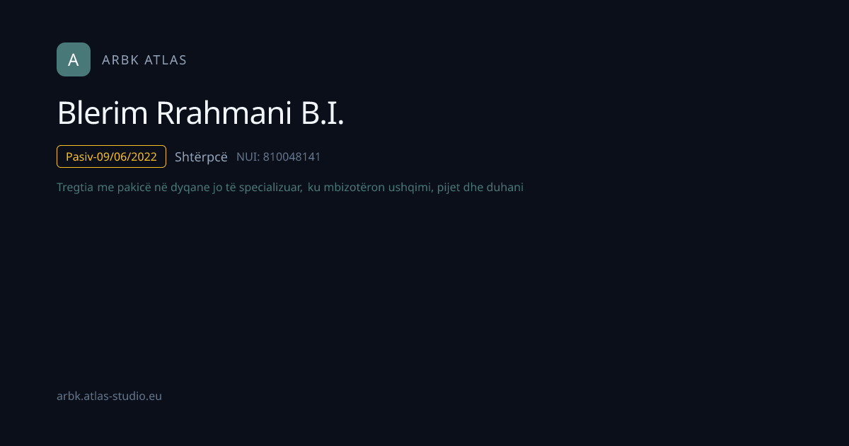 Blerim Rrahmani B.I. | NUI 810048141 | Kosovo Business | ARBK Atlas