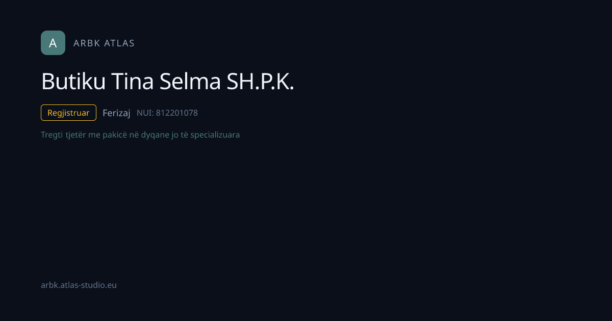 Butiku Tina Selma SH.P.K. | NUI 812201078 | Kosovo Business | ARBK Atlas