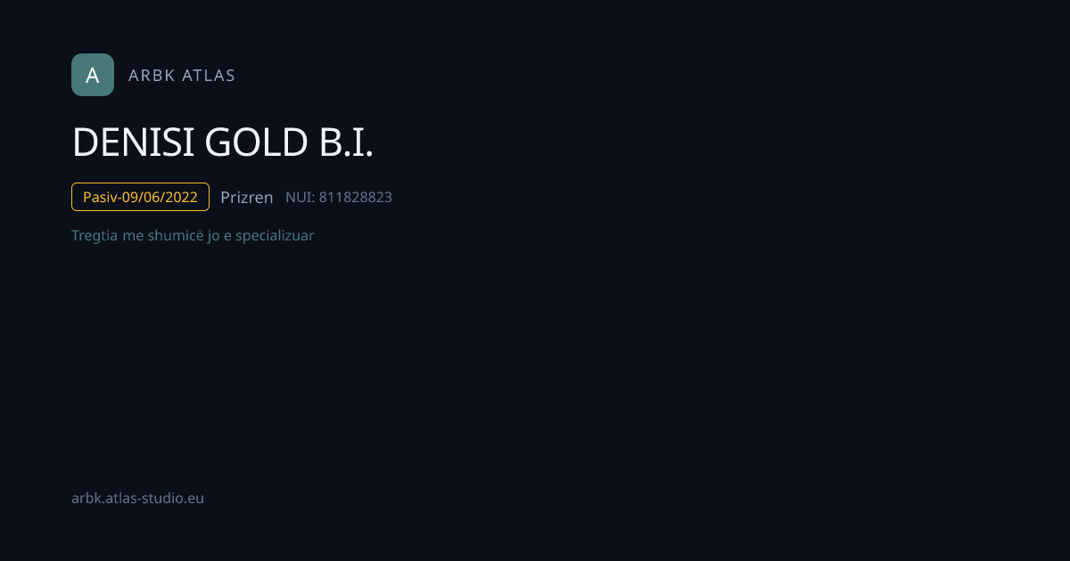 DENISI GOLD B.I. | NUI 811828823 | Kosovo Business | ARBK Atlas