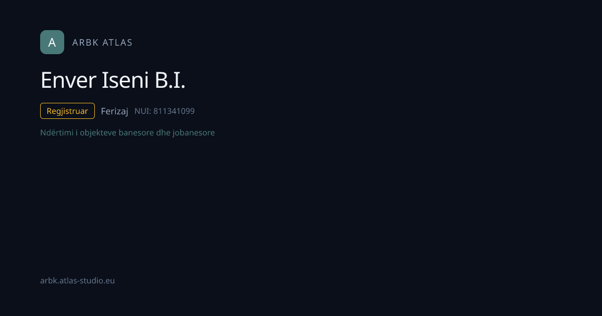 Enver Iseni B.I. | NUI 811341099 | Kosovo Business | ARBK Atlas