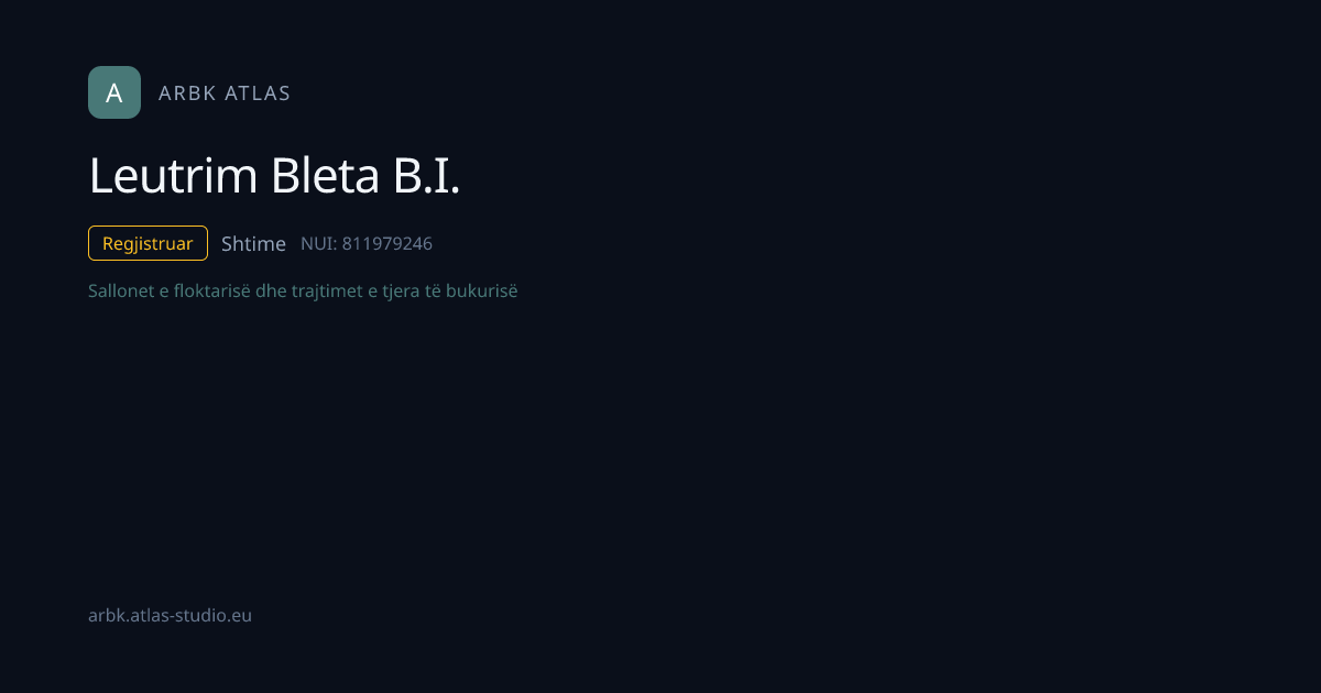 Leutrim Bleta B.I. | NUI 811979246 | Kosovo Business | ARBK Atlas