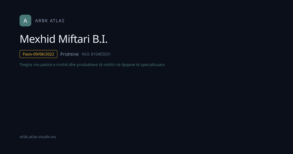 Mexhid Miftari B.I. | NUI 810455031 | Kosovo Business | ARBK Atlas