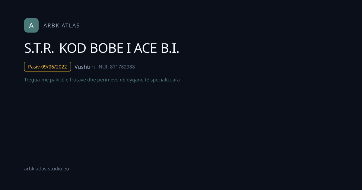 S.T.R. KOD BOBE I ACE B.I. | NUI 811782988 | Kosovo Business | ARBK Atlas